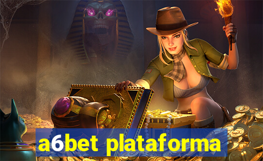 a6bet plataforma